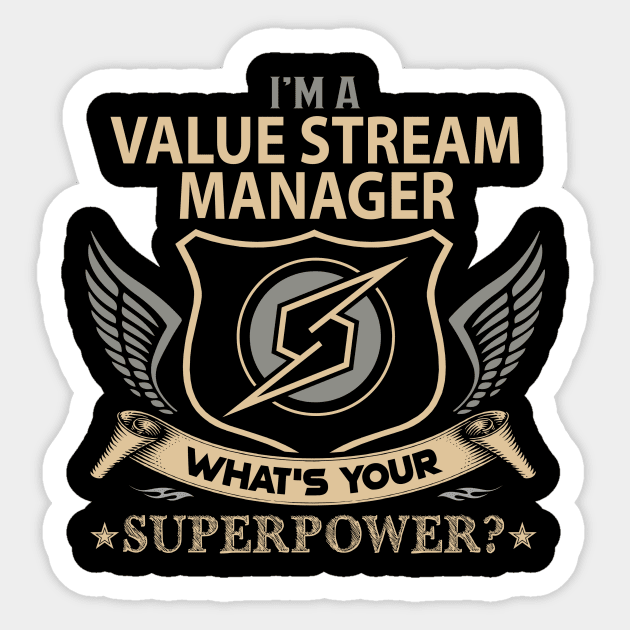 Value Stream Manager T Shirt - Superpower Gift Item Tee Sticker by Cosimiaart